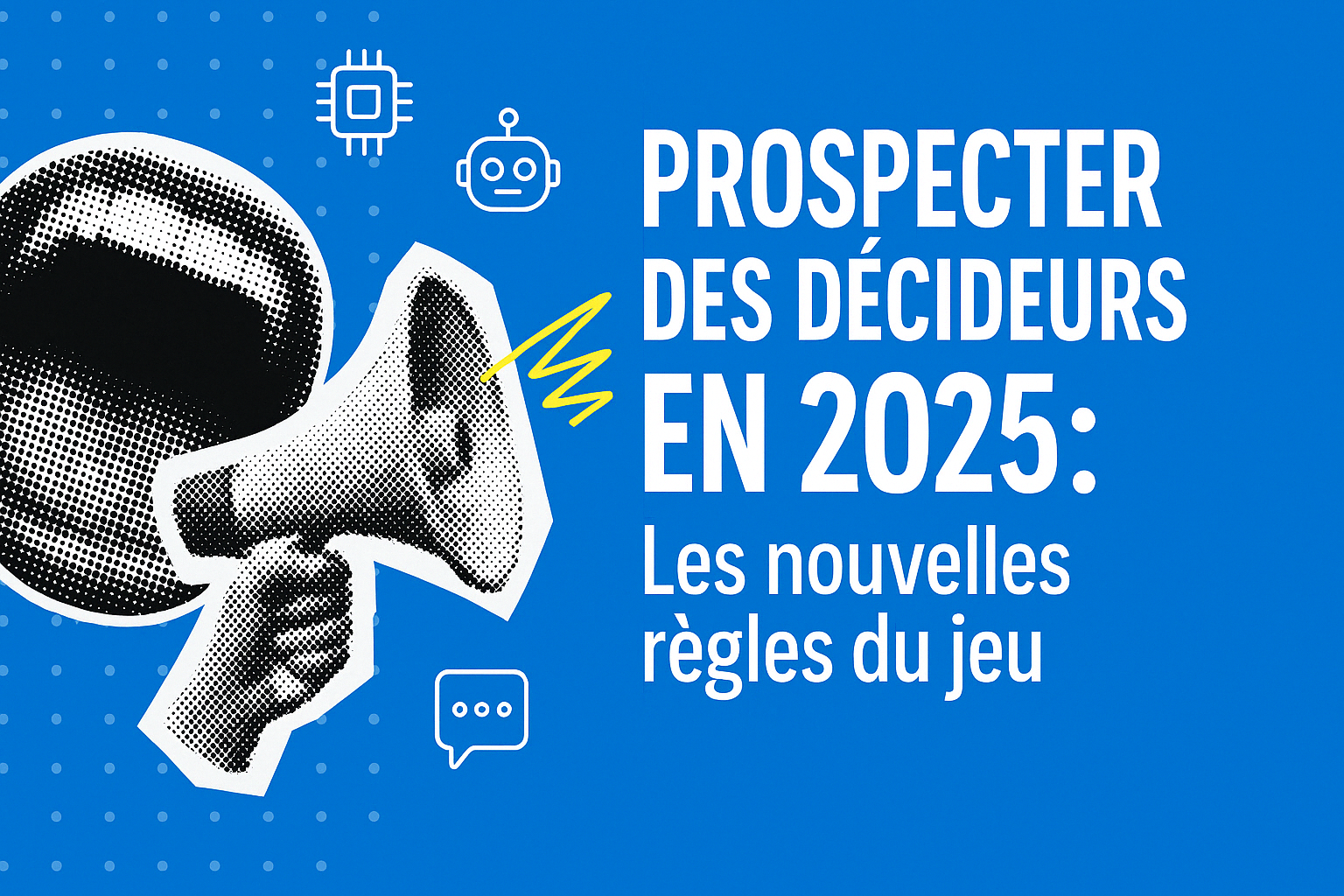 Prospecter les décideurs B2B en 2026
